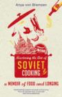 Image for Mastering the art of Soviet cooking  : a memoir of food and longing