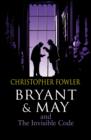 Image for Bryant &amp; May and the Invisible Code