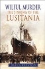 Image for Wilful Murder: The Sinking Of The Lusitania