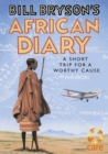 Image for Bill Bryson&#39;s African diary  : a short trip for a worthy cause