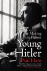 Image for Young Hitler  : the making of the Fèuhrer