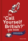 Image for The &#39;Call Yourself British?&#39; Quiz Book