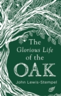 Image for The glorious life of the oak