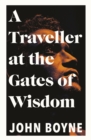 Image for A traveller at the gates of wisdom