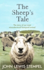 Image for The sheep&#39;s tale  : the story of our most misunderstood farmyard animal