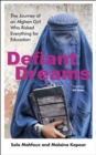 Image for Defiant dreams  : the journey of an Afghan girl who risked everything for education