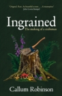 Image for Ingrained  : the making of a craftsman