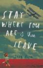 Image for Stay where you are & then leave