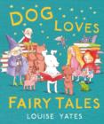 Image for Dog loves fairy tales