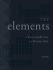 Image for The elements  : an encyclopedic tour of the periodic table