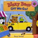 Image for Bizzy Bear Off We Go!