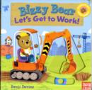 Image for Bizzy Bear: Let&#39;s Get to Work!