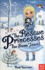 Image for The Rescue Princesses: The Snow Jewel