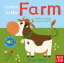 Image for Listen to the farm  : with 6 amazing real-life sounds!