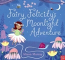 Image for Fairy Felicity&#39;s moonlight adventure