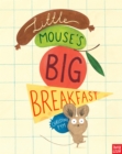 Image for Little Mouse&#39;s Big Breakfast