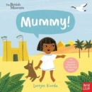 Image for Mummy!  : an ancient Egyptian lift-the-flap book