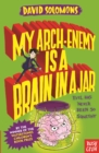 Image for My arch-enemy is a brain in a jar
