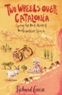 Image for Two wheels over Catalonia: cycling the back roads of north-eastern Spain