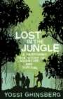Image for Lost in the Jungle: A Harrowing True Story of Adventure and Survival