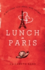 Image for Lunch in Paris: A Delicious Love Story, With Recipes