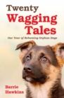 Image for Twenty wagging tales: our year of rehoming orphan dogs
