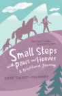 Image for Small steps with paws and hooves: a Highland journey