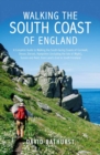 Image for Walking the south coast of England: a complete guide to walking the south-facing coasts of Cornwall, Devon, Dorset, Hampshire (including the Isle of Wight), Sussex and Kent, from Land&#39;s End to South Foreland