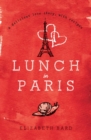 Image for Lunch in Paris: a delicious love story, with recipes