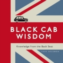 Image for Black cab wisdom: knowledge from the back seat