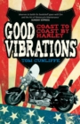 Image for Good vibrations: coast to coast by Harley