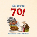 Image for So You&#39;re 70!