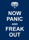 Image for Now panic and freak out.