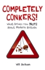 Image for Completely conkers!: what drives you nuts about modern Britain