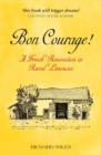 Image for Bon courage!: a French renovation in rural Limousin