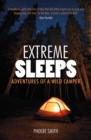 Image for Extreme sleeps: adventures of a wild camper