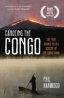 Image for Canoeing the Congo: the first source-to-sea descent of the Congo River