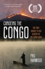 Image for Canoeing the Congo: the first source-to-sea descent of the Congo River