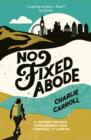 Image for No Fixed Abode: A Journey Through Homelessness from Cornwall to London