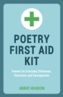 Image for Poetry first aid kit: poems for everyday dilemmas, decisions and emergencies