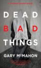 Image for Dead Bad Things