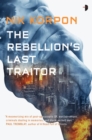 Image for The rebellion&#39;s last traitor
