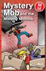 Image for Mystery Mob and the missing millions