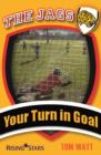 Image for Your turn in goal
