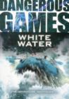 Image for Dangerous Games: White Water