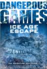 Image for Dangerous Games: Ice Age Escape