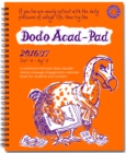 Image for Dodo Acad-Pad 2016 - 2017 Mid Year Desk Diary, Academic Year, Week to View : A Combined Mid-Year Diary-Doodle-Memo-Message-Engagement-Calendar-Organiser-Planner Book for Students, Teachers &amp; Scholars
