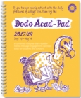 Image for Dodo Acad-Pad 2017-2018 Mid Year Desk Diary, Academic Year, Week to View : A Mid-Year Diary-Doodle-Memo-Message-Engagement-Calendar-Organiser-Planner Book for Students, Teachers &amp; Scholars
