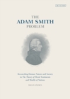 Image for The Adam Smith problem: human nature and society in &#39;The theory of moral sentiments&#39; and &#39;The wealth of nations&#39;