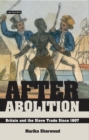 Image for After abolition: Britain and the slave trade since 1807